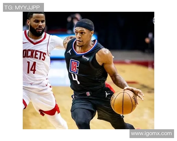 今日火箭对阵快船精彩直播全程回顾与赛前分析尽在这里